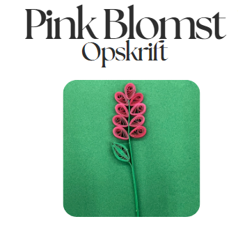 Quilling opskrift - Pink blomst inkl. quilling strimler