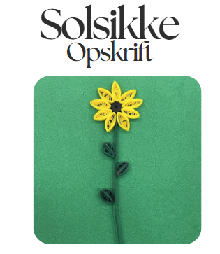 Quilling opskrift - Solsikke inkl. quilling strimler